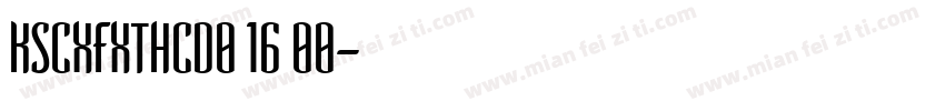 KSCXFXTHCD0 16 00字体转换